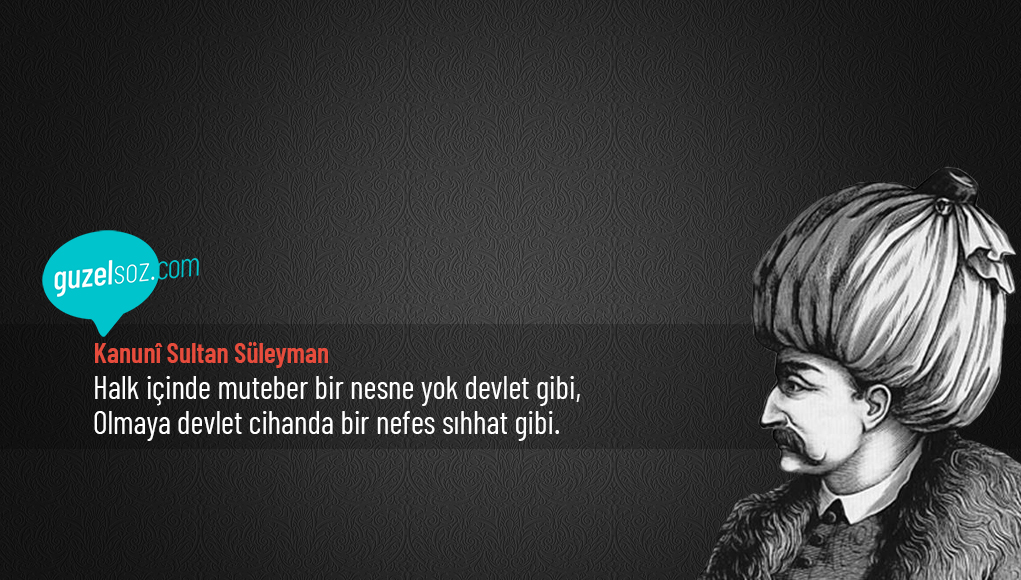Kanunî Sultan Süleyman Sözleri